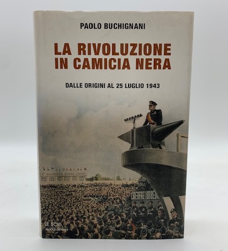 La rivoluzione in camicia nera. Dalle origini al 25 luglio 1943